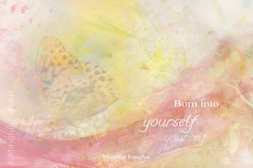 born into yourself